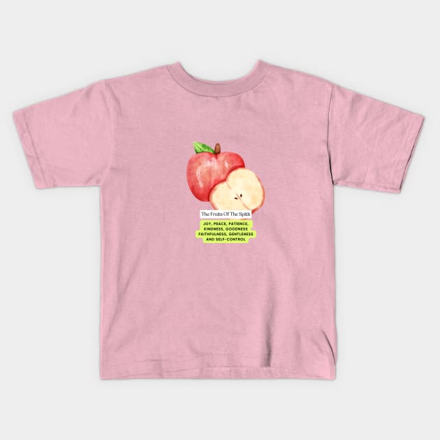 The Fruits Of The Spirit! Kids T-Shirt by LivingWellness